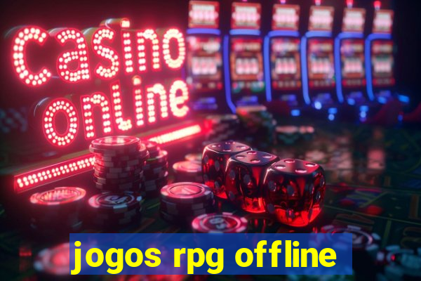 jogos rpg offline